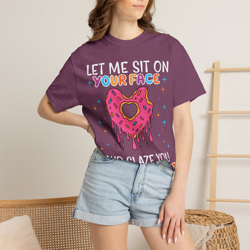 T-Shirt — "Let Me Sit On Your Face Like a Donut" Cute Drippy Donut Graphic Tee