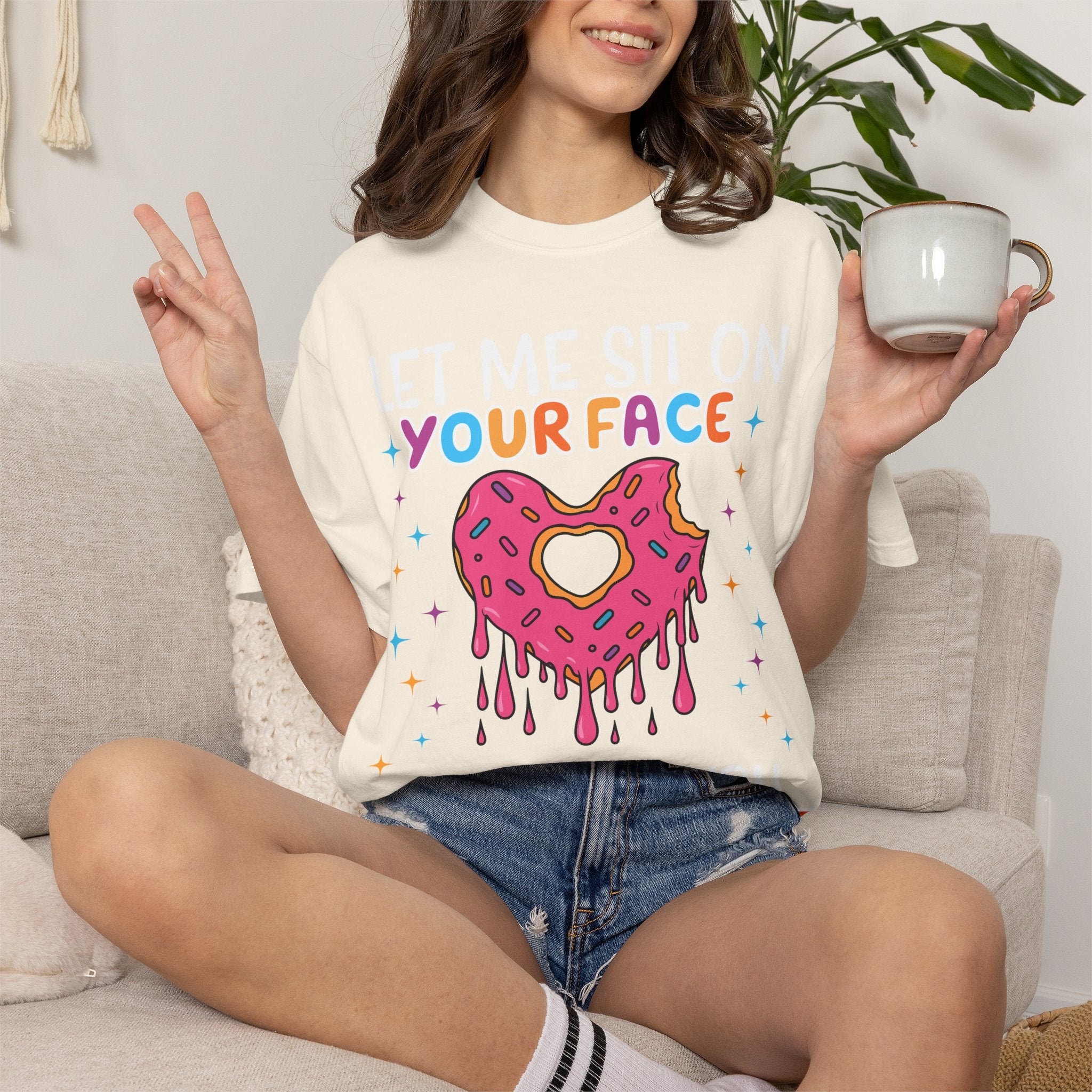 T-Shirt — "Let Me Sit On Your Face Like a Donut" Cute Drippy Donut Graphic Tee