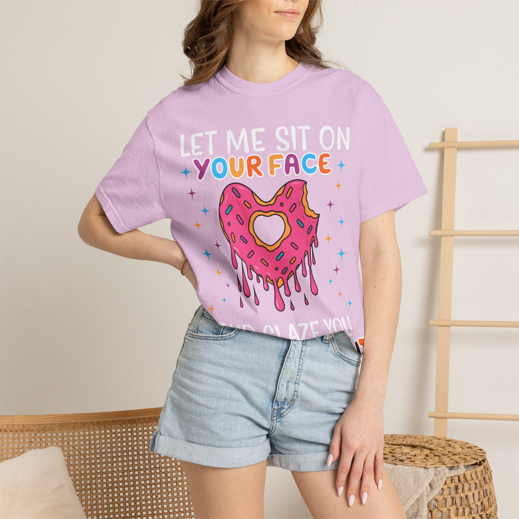 T-Shirt — "Let Me Sit On Your Face Like a Donut" Cute Drippy Donut Graphic Tee